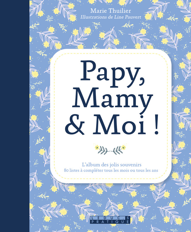 PAPY, MAMY ET MOI ! - Marie Thuillier - Éditions Leduc