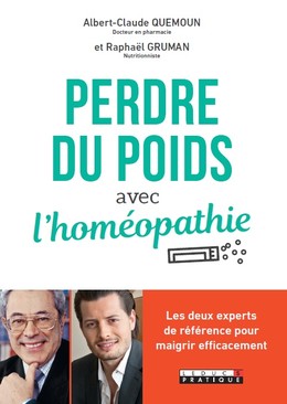 Perdre du poids avec l'homéopathie - Albert-Claude Quemoun, Raphaël Gruman - Éditions Leduc