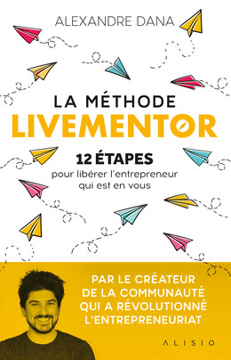 La méthode LiveMentor  - Alexandre Dana - Éditions Alisio