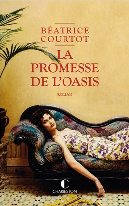 La promesse de l’oasis - Béatrice Courtot - Éditions Charleston