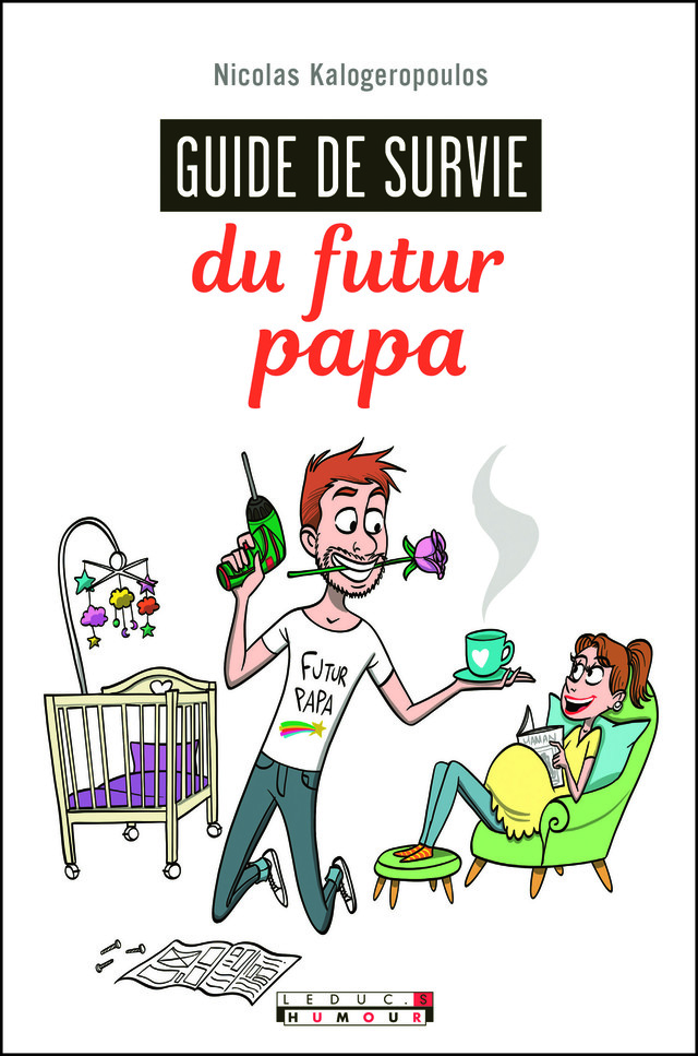Guide de survie du futur papa - Nicolas Kalogeropoulos - Éditions Leduc Humour