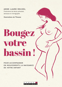 Bougez votre bassin ! - Anne-Laure  Rouxel - Éditions Leduc
