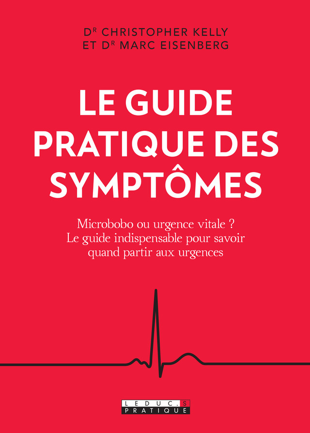 Le guide pratique des symptômes - Dr Marc  Eisenberg, Dr Christopher  Kelly - Éditions Leduc