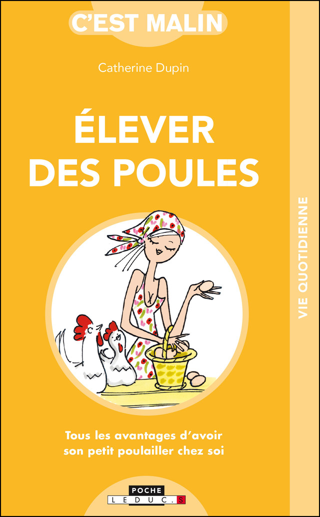 Elever des poules, c'est malin - Catherine Dupin - Éditions Leduc