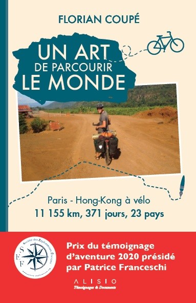 Un art de parcourir le monde (prix du témoignage d'aventure 2020) - Florian  Coupé - Éditions Alisio