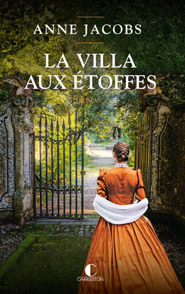 La villa aux étoffes - Anne Jacobs - Éditions Charleston