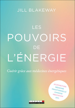  Les pouvoirs de l'énergie - Jill Blakeway - Éditions Leduc