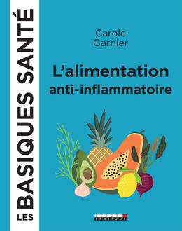 L'alimentation anti-inflammatoire, les basiques santé - Carole Garnier - Éditions Leduc
