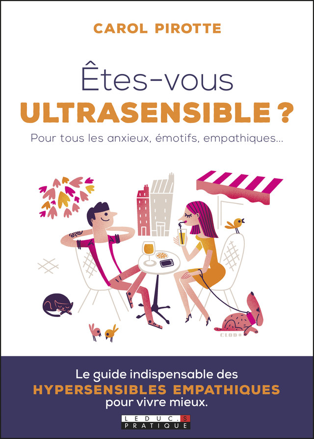 Êtes-vous un ultrasensible ? - Carol Pirotte - Éditions Leduc