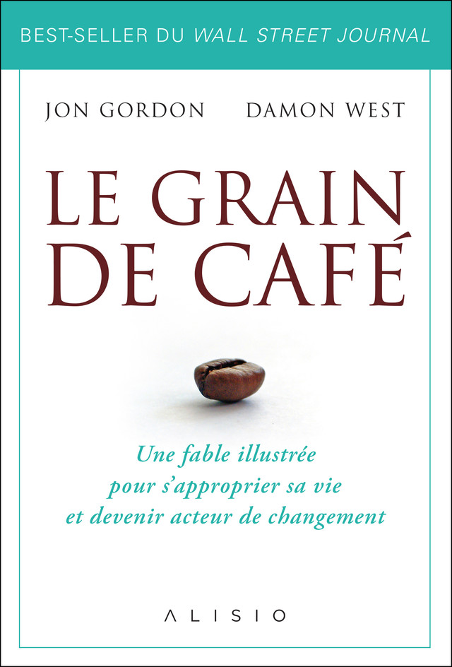 Le grain de café - Jon Gordon, Damon West - Éditions Alisio