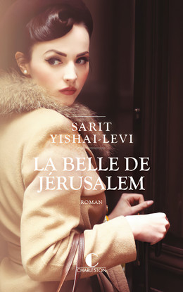  La belle de jérusalem - Sarit Yishai-Levi - Éditions Charleston