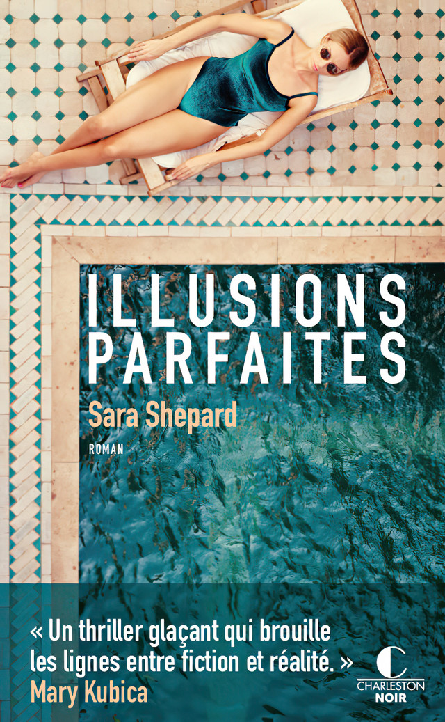 Illusions parfaites - Sara Shepard - Éditions Charleston