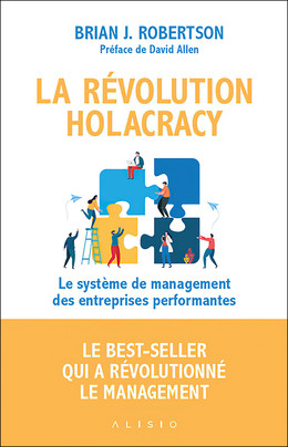La révolution holacracy - Brian J. Robertson - Éditions Alisio
