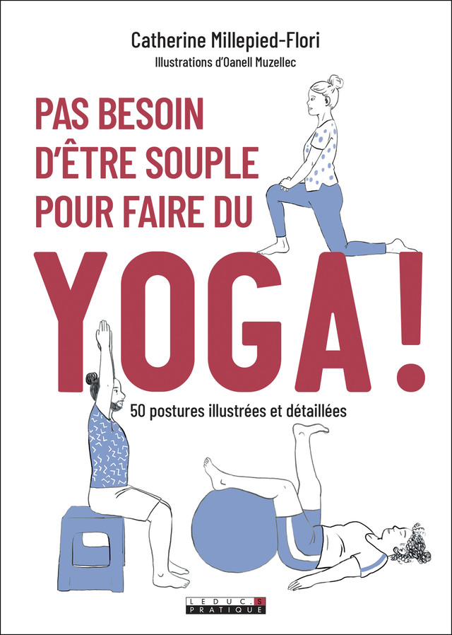 Pas besoin d'être souple pour faire du yoga ! - Catherine Millepied-Flori - Éditions Leduc