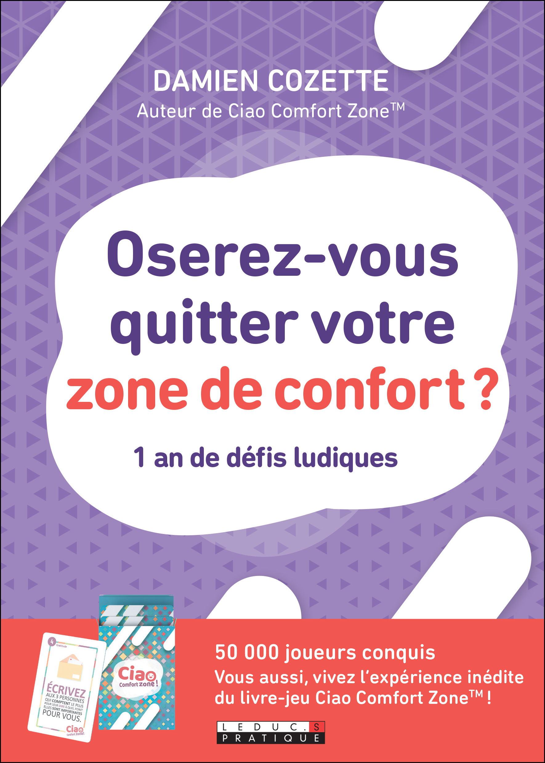 Oserez Vous Quitter Votre Zone De Confort 1 An De Defis Ludiques Damien Cozette Ean13 Le Site Des Editions Leduc Vente En Ligne De Livres Et D Ebooks Livres Numeriques