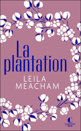 La plantation - Leila Meacham - Éditions Charleston