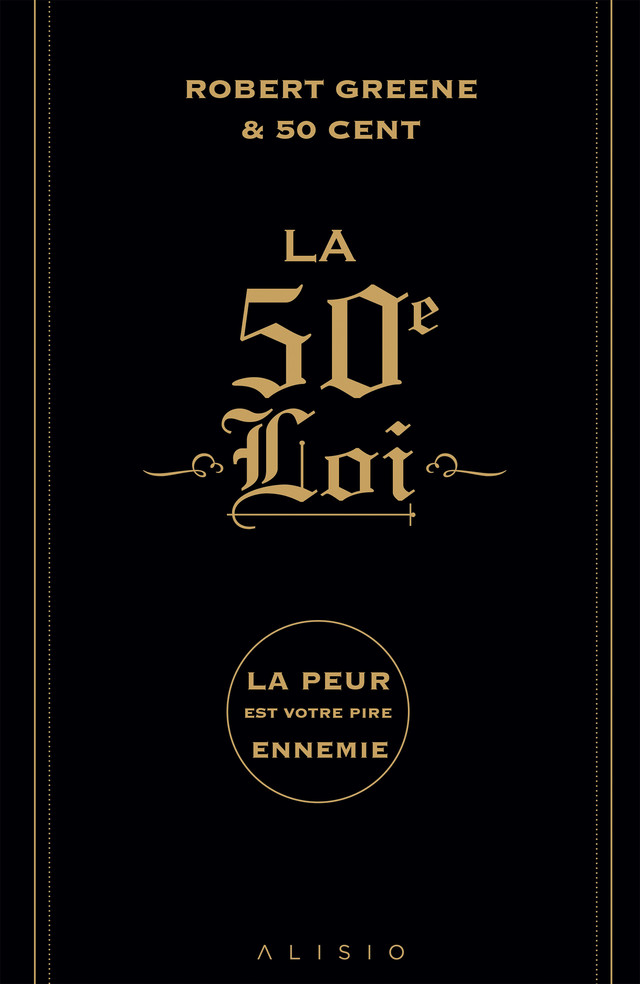 La 50e loi - Robert Greene,  50 Cent - Éditions Alisio