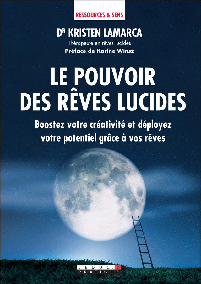 Le pouvoir des rêves lucides - Pr Kristen Lamarca - Éditions Leduc