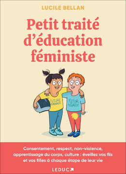 Petit traité d'éducation féministe - Lucile Bellan - Éditions Leduc
