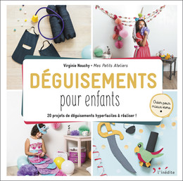 Déguisements pour enfants - Virginie Nouchy - Éditions L'Inédite
