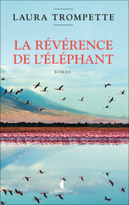 La révérence de l'éléphant - Laura Trompette - Éditions Charleston