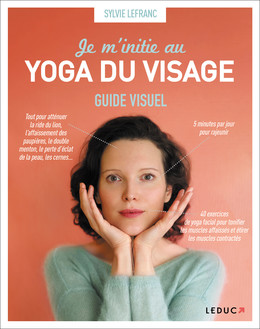 Je m'initie au yoga du visage - Sylvie Lefranc - Éditions Leduc