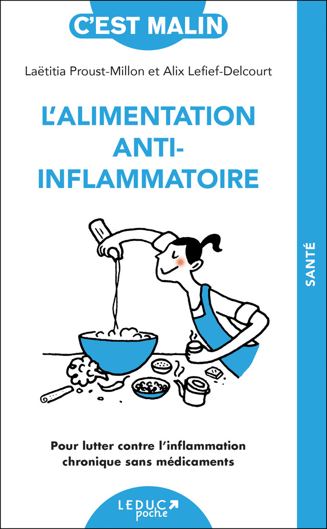 L' alimentation anti-inflammatoire - Laetitia Proust-Millon, Alix Lefief-Delcourt - Éditions Leduc
