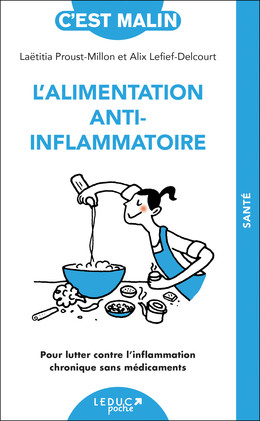 Alimentation anti-inflammatoire - Laetitia Proust-Millon, Alix Lefief-Delcourt - Éditions Leduc