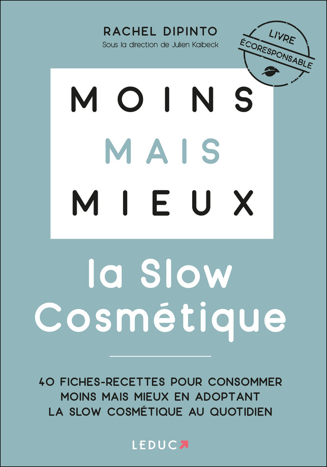 Moins mais mieux avec la slow cosmétique - Rachel Dipinto - Éditions Leduc
