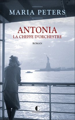 Antonia, la cheffe d'orchestre - Maria Peters - Éditions Charleston