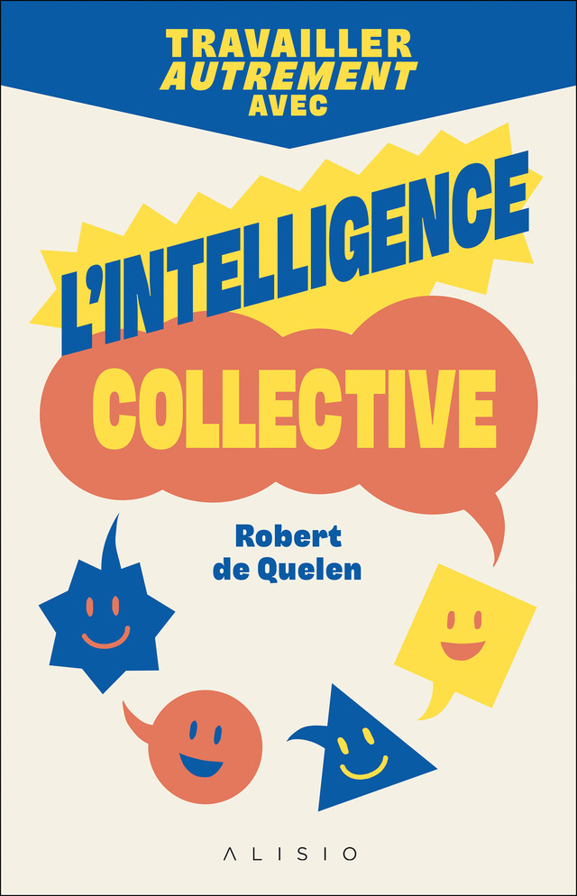 Travailler autrement avec l'intelligence collective - Robert de Quelen - Éditions Alisio