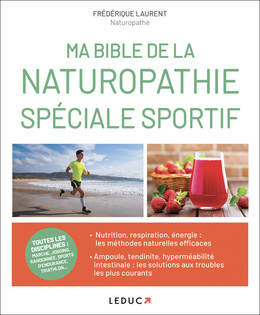 Ma bible de la naturopathie spécial sportif - Frédérique Laurent - Éditions Leduc