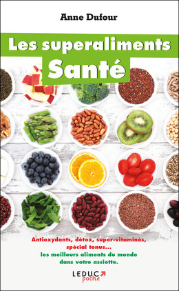 Les superaliments santé  - Anne Dufour - Éditions Leduc