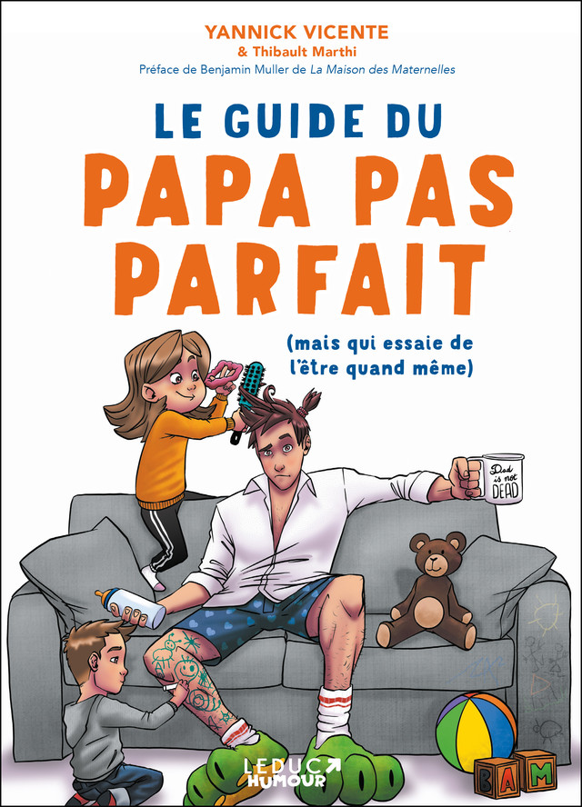 Le guide du papa pas parfait - Yannick Vicente, Thibault Marthi - Éditions Leduc