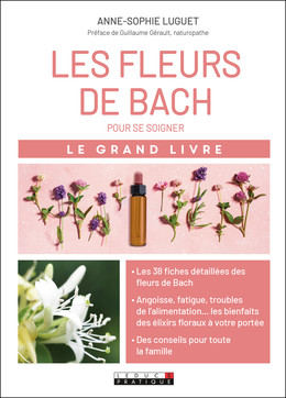 Le grand livre des fleurs de Bach pour se soigner - Anne-Sophie Luguet - Éditions Leduc