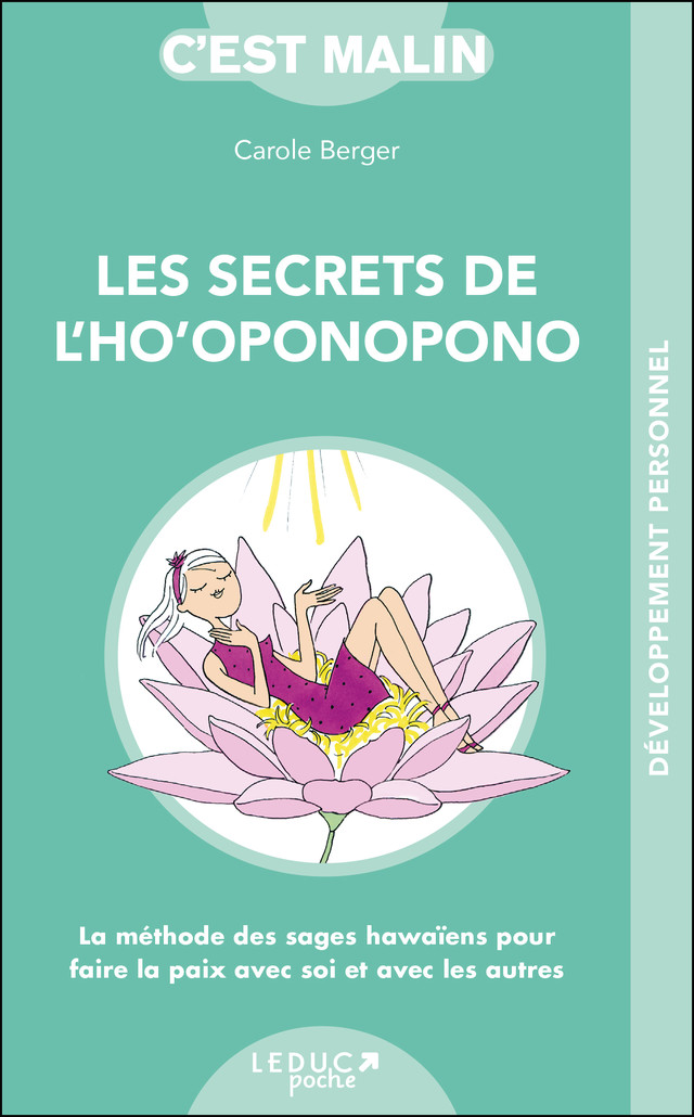 Les secrets de l'ho'oponopono, c'est malin - Carole Berger - Éditions Leduc