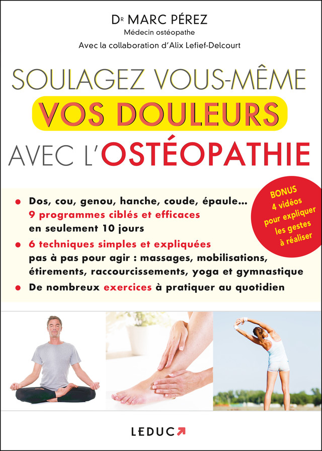 Soulagez vous-même vos douleurs avec l’ostéopathie - Dr Marc Pérez - Éditions Leduc