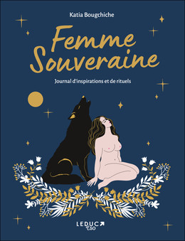 Je déploie mon féminin sauvage - Katia Bougchiche - Éditions Leduc