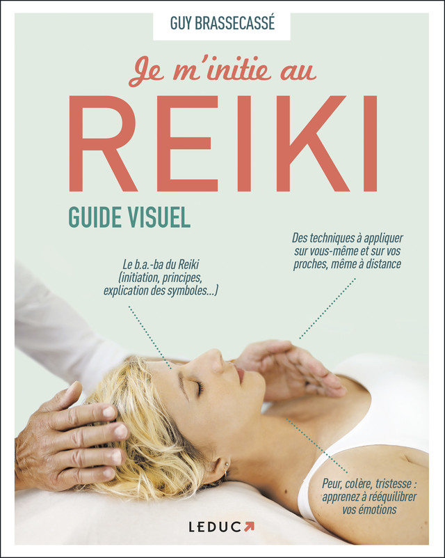 Je m'initie au Reiki, guide visuel - Guy Brassecassé - Éditions Leduc