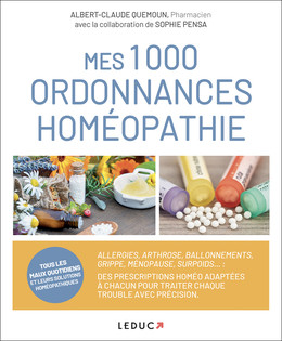 Mes 1000 ordonnances homéopathie - Albert-Claude Quemoun - Éditions Leduc