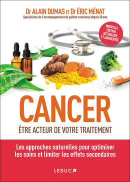 Cancer : être acteur de votre traitement - Alain Dumas, Eric Menat - Éditions Leduc