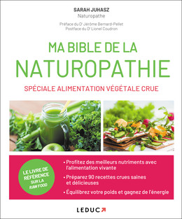 Le grand livre de la santé par l'alimentation crue - Sarah Juhasz - Éditions Leduc
