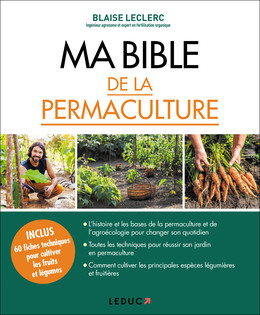 MA BIBLE DE LA PERMACULTURE - Blaise Leclerc - Éditions Leduc