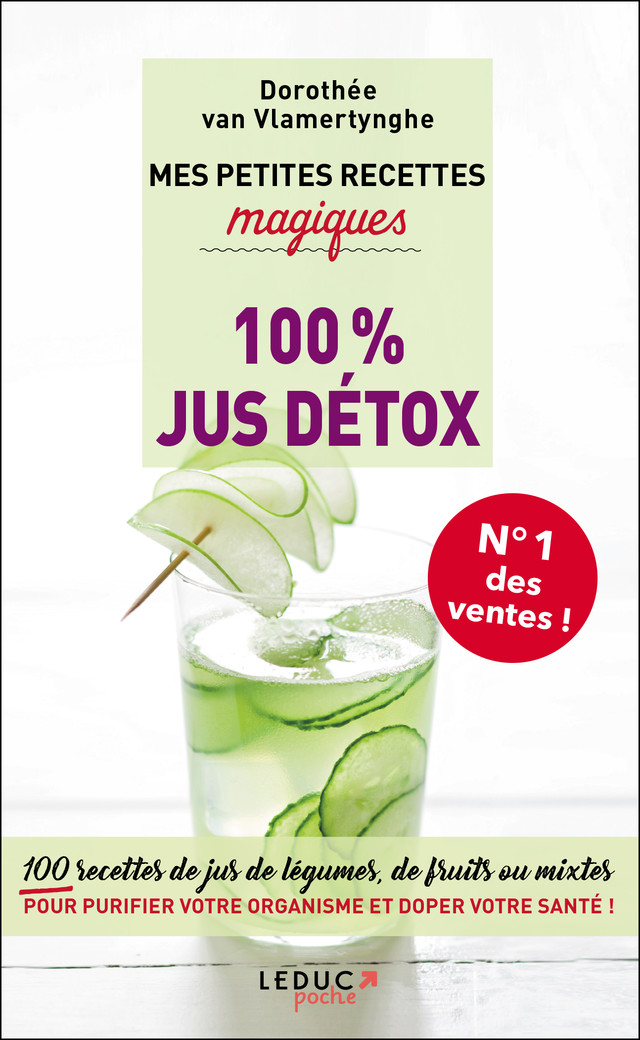 Mes petites recettes magiques 100% jus détox - Dorothée Van Vlamertynghe - Éditions Leduc
