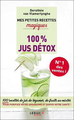 Mes petites recettes magiques 100% détox - Dorothée Van Vlamertynghe - Éditions Leduc