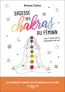 Sagesse des chakras au féminin - Ariane Calvo - Éditions Leduc
