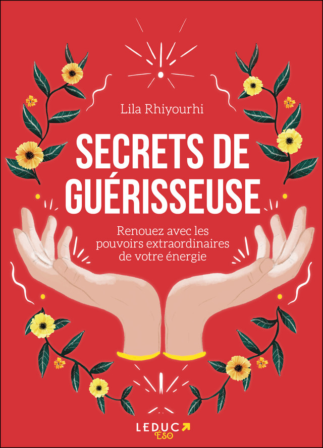 SECRETS DE GUÉRISSEUSE - Lila Rhiyourhi - Éditions Leduc