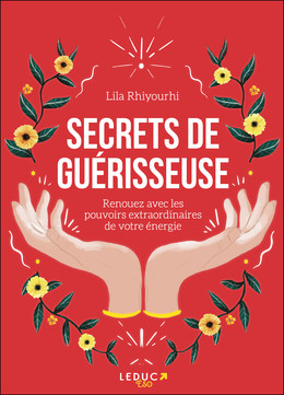 Secrets de guérisseuse - Lila Rhiyourhi - Éditions Leduc