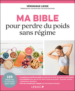 Ma bible pour perdre du poids sans régimes - Véronique Liesse - Éditions Leduc