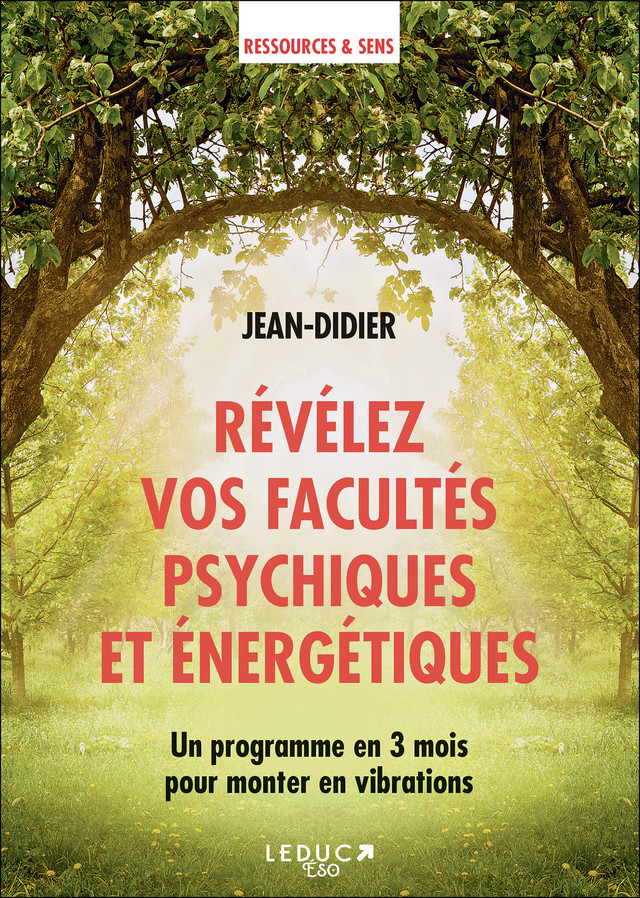 Révélez vos facultés psychiques et énergétiques - Jean - Didier - Éditions Leduc